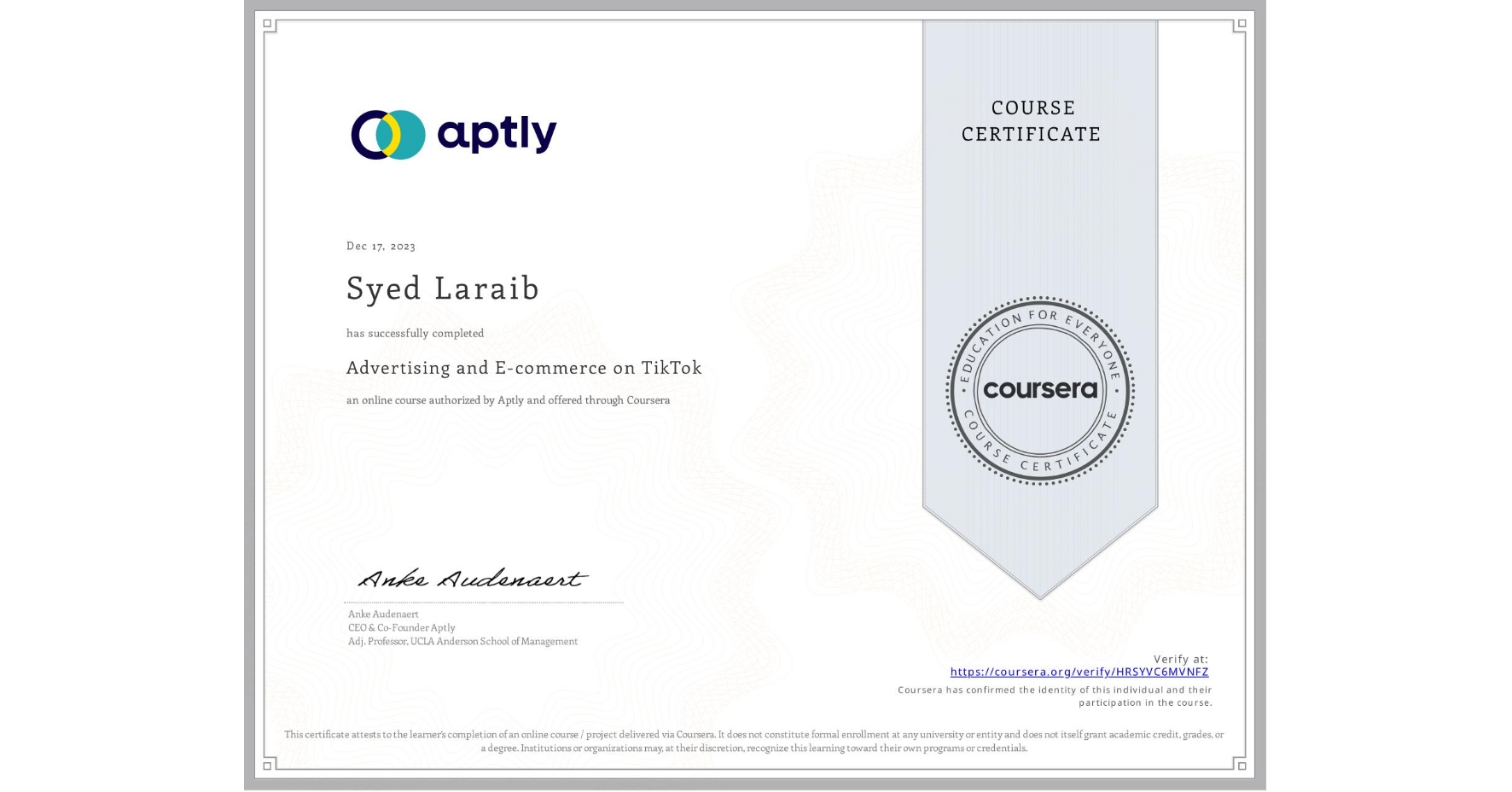 View certificate for Syed Laraib, Advertising and E-commerce on TikTok, an online non-credit course authorized by Aptly and offered through Coursera