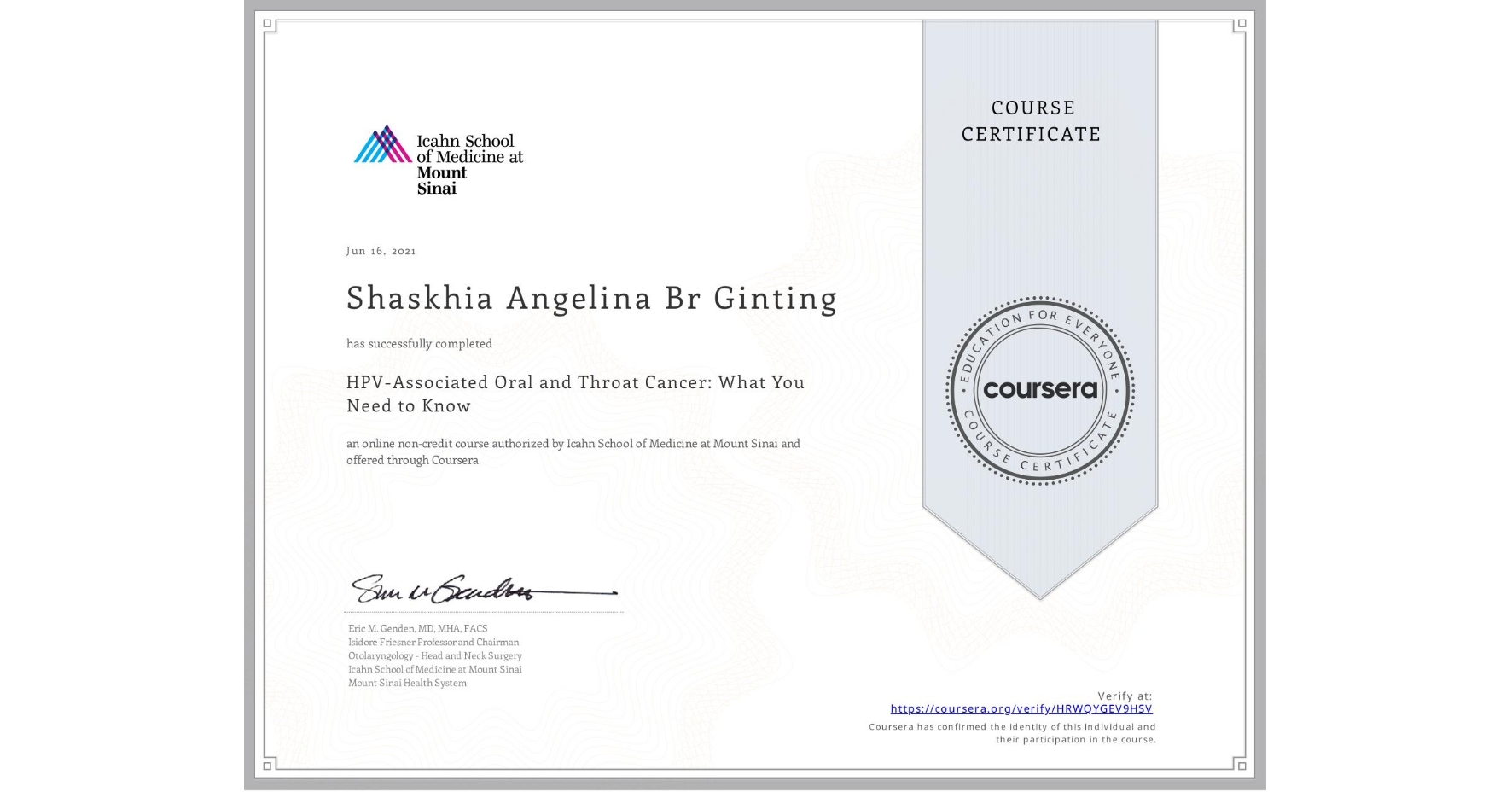View certificate for Shaskhia Angelina Br Ginting, HPV-Associated Oral and Throat Cancer: What You Need to Know, an online non-credit course authorized by Icahn School of Medicine at Mount Sinai and offered through Coursera