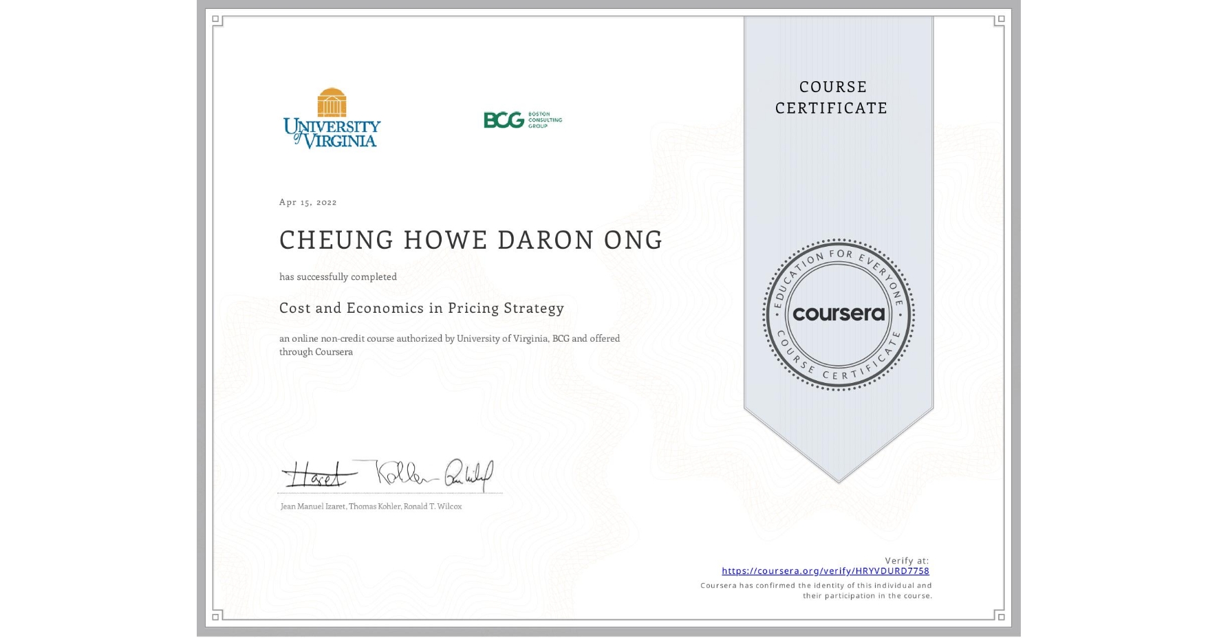 View certificate for CHEUNG HOWE DARON  ONG, Cost and Economics in Pricing Strategy, an online non-credit course authorized by University of Virginia & BCG and offered through Coursera