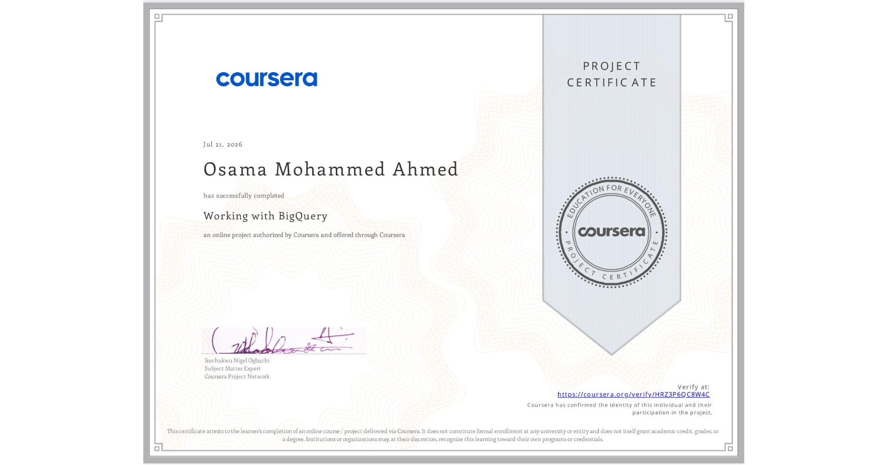 View certificate for Osama Mohammed Ahmed, Working with BigQuery, an online non-credit course authorized by Coursera and offered through Coursera