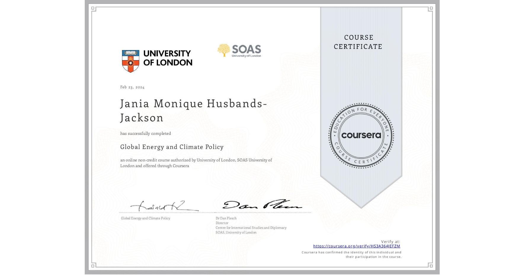 View certificate for Jania Monique Husbands-Jackson, Global Energy and Climate Policy, an online non-credit course authorized by University of London & SOAS University of London and offered through Coursera