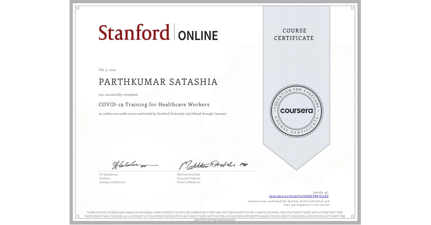 View certificate for PARTHKUMAR SATASHIA, COVID-19 Training for Healthcare Workers, an online non-credit course authorized by Stanford University and offered through Coursera