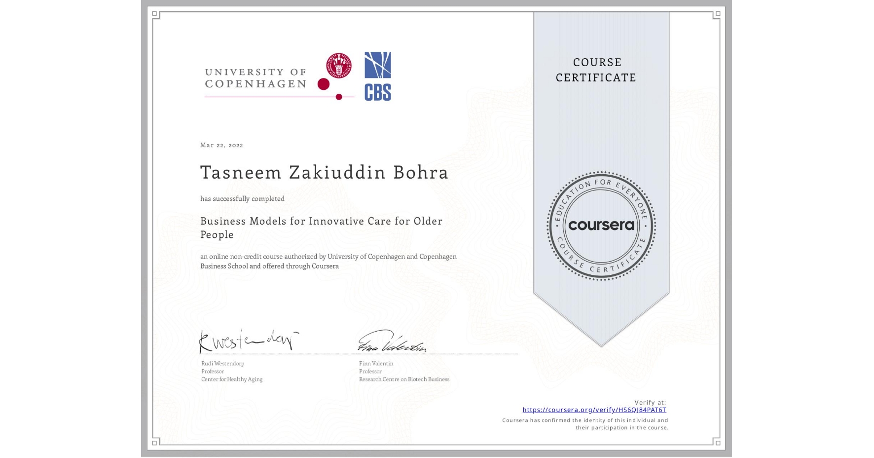 View certificate for Tasneem Zakiuddin Bohra, Business Models for Innovative Care for Older People, an online non-credit course authorized by University of Copenhagen & Copenhagen Business School and offered through Coursera