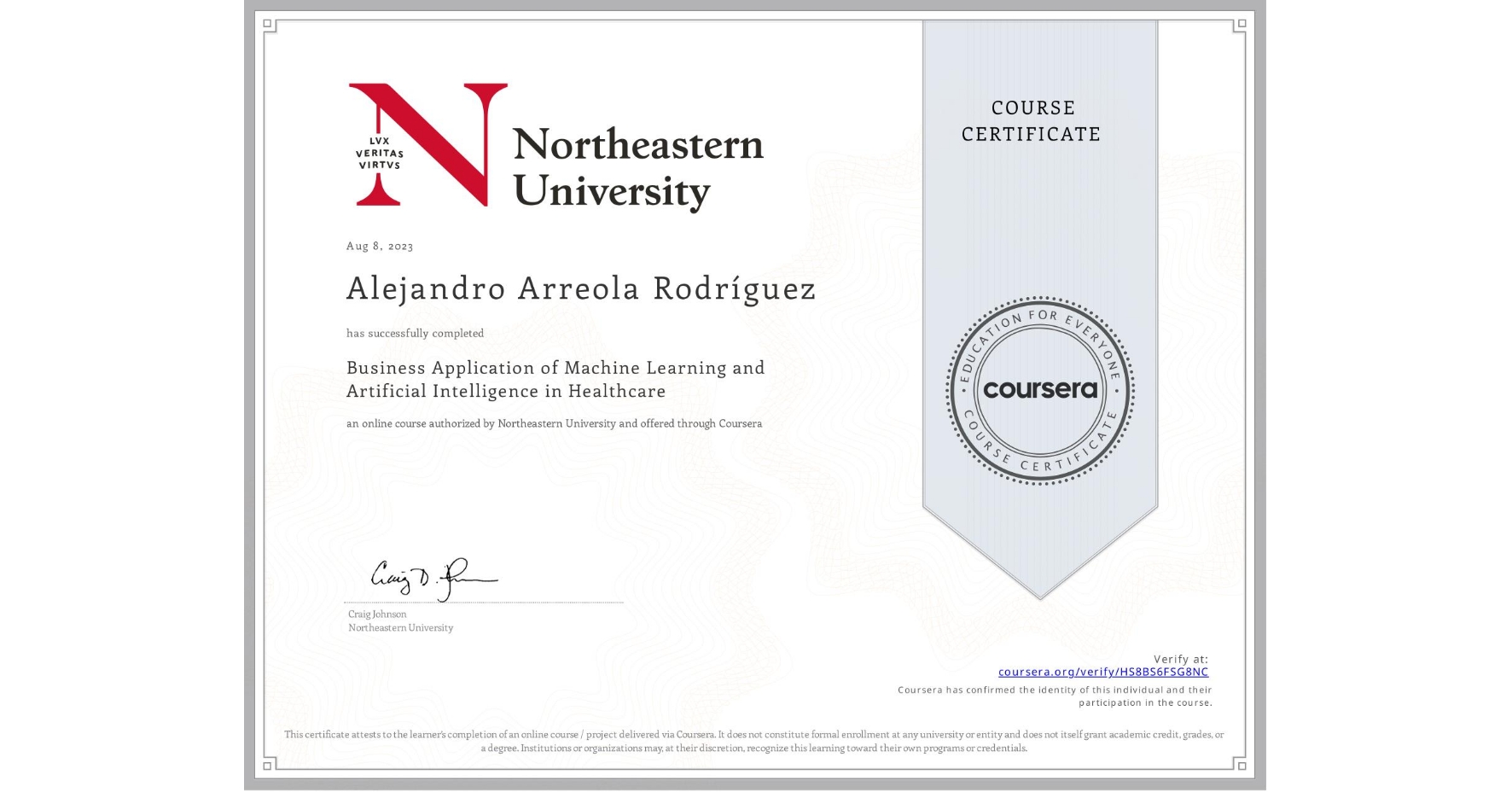View certificate for Alejandro Arreola RodrÃguez, Business Application of Machine Learning and Artificial Intelligence in Healthcare, an online non-credit course authorized by Northeastern University and offered through Coursera