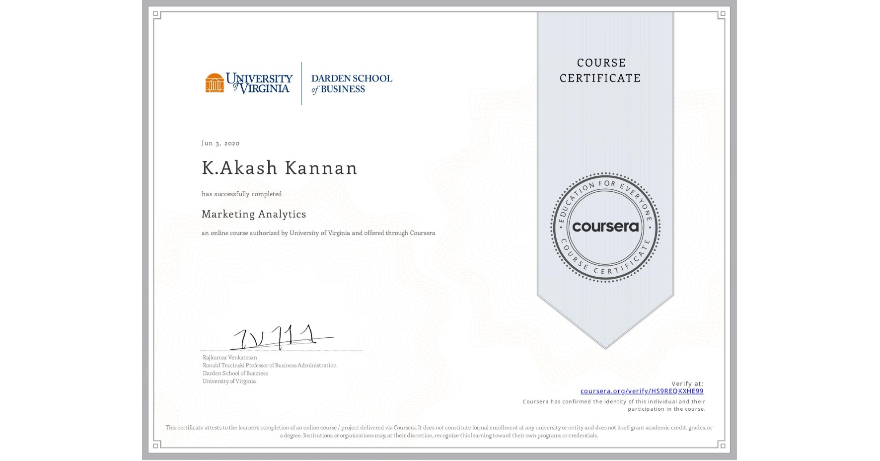 View certificate for K.Akash Kannan, Marketing Analytics, an online non-credit course authorized by University of Virginia and offered through Coursera