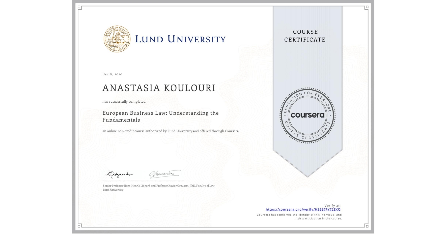 View certificate for ANASTASIA KOULOURI , European Business Law: Understanding the Fundamentals, an online non-credit course authorized by Lund University and offered through Coursera