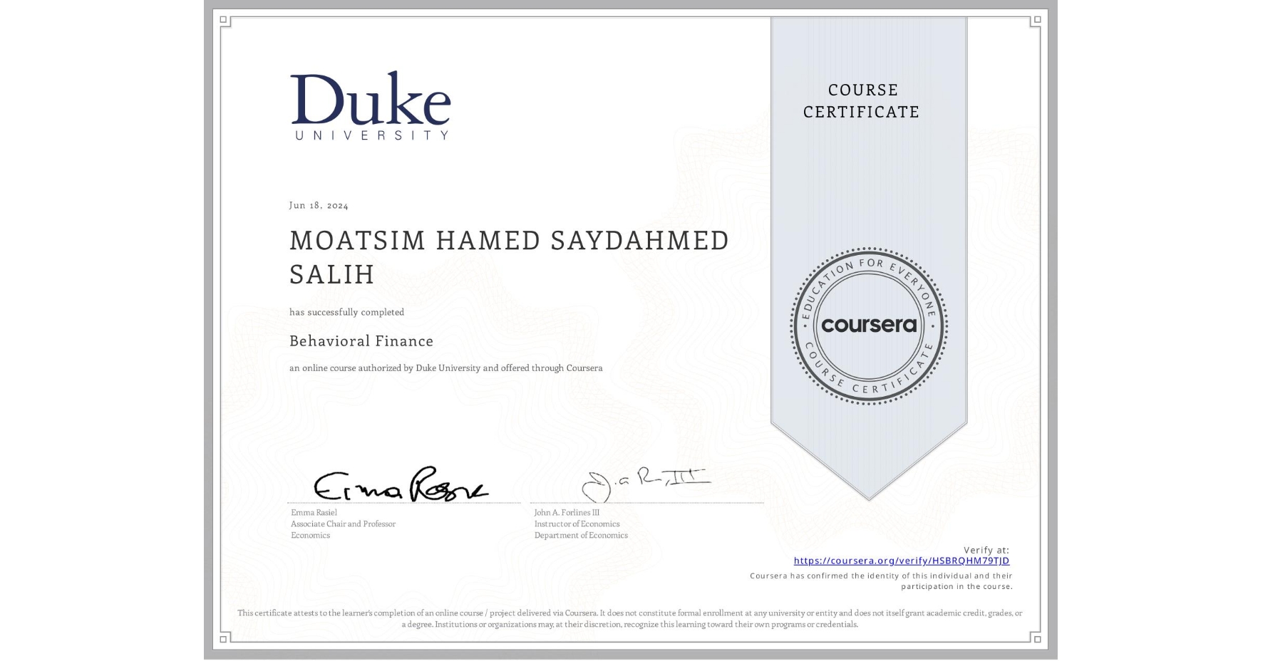 View certificate for MOATSIM HAMED SAYDAHMED SALIH, Behavioral Finance, an online non-credit course authorized by Duke University and offered through Coursera