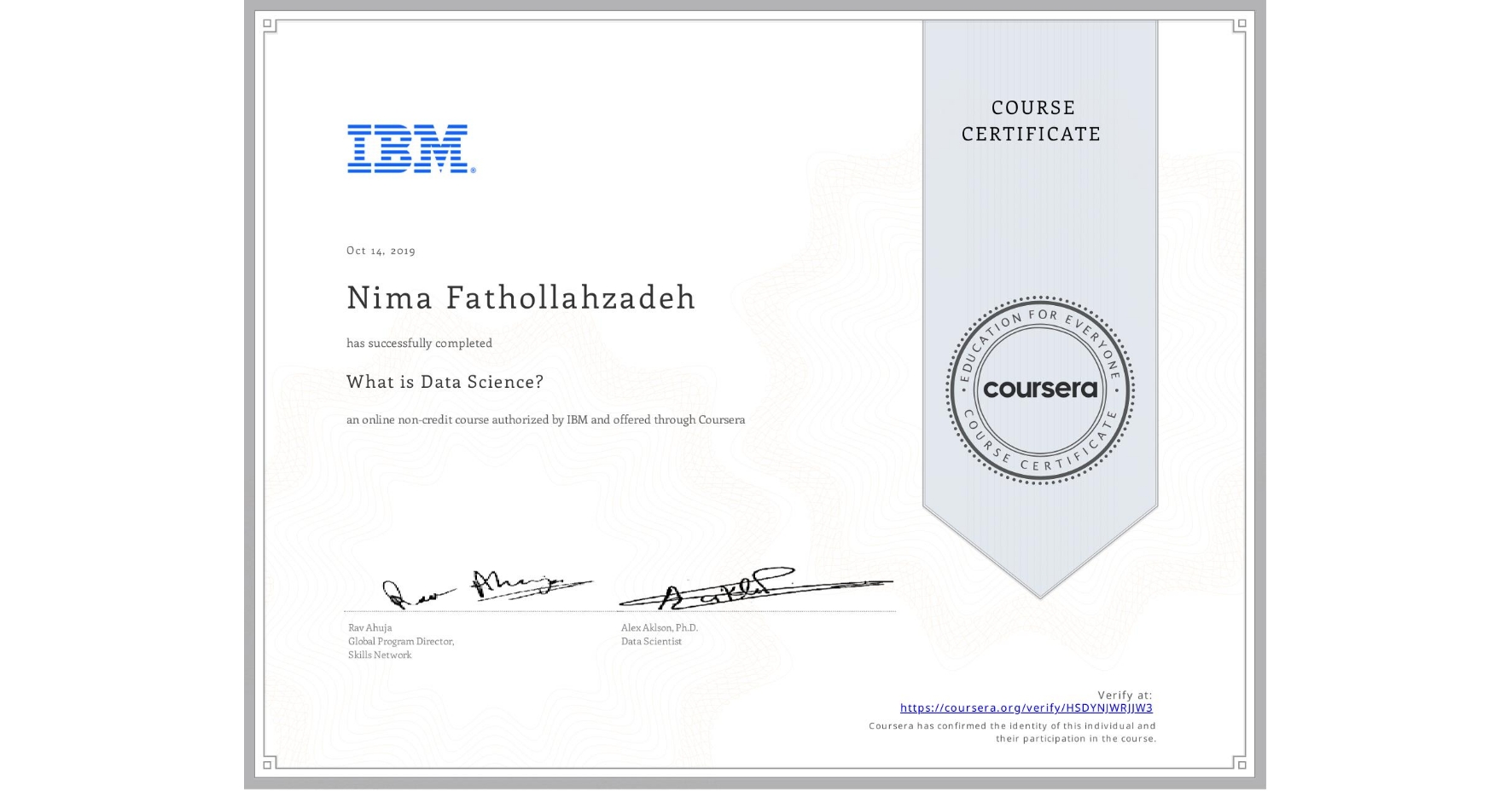 View certificate for Nima Fathollahzadeh, What is Data Science? , an online non-credit course authorized by IBM and offered through Coursera