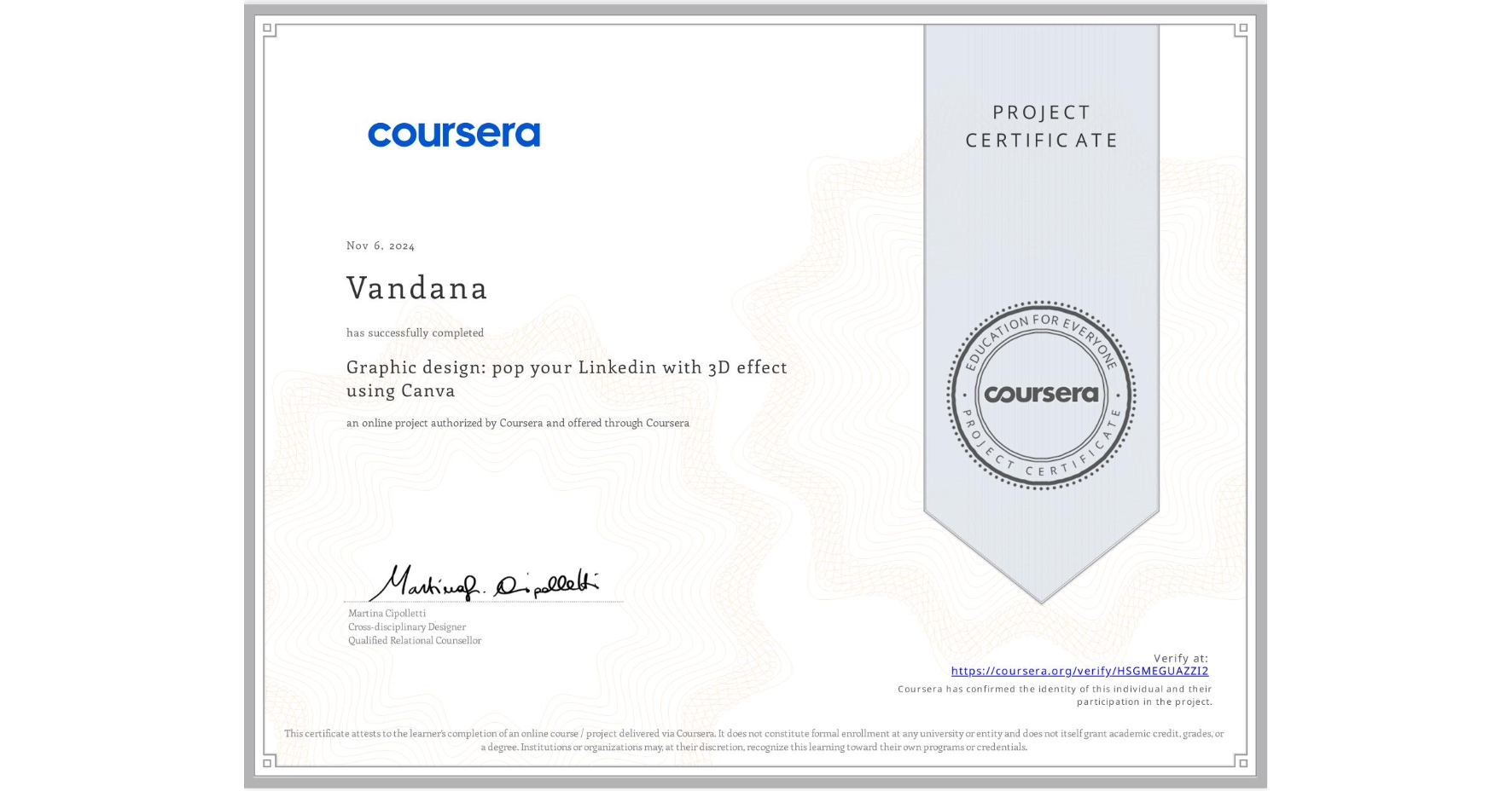 View certificate for Vandana , Graphic design: pop your Linkedin with 3D effect using Canva, an online non-credit course authorized by Coursera and offered through Coursera
