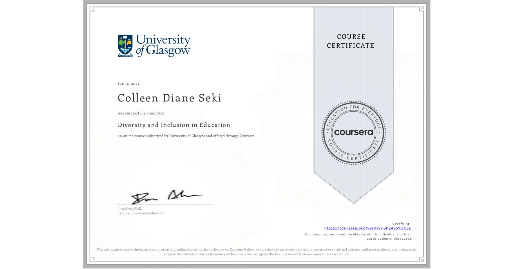 View certificate for Colleen Diane Seki, Diversity and Inclusion in Education, an online non-credit course authorized by University of Glasgow and offered through Coursera