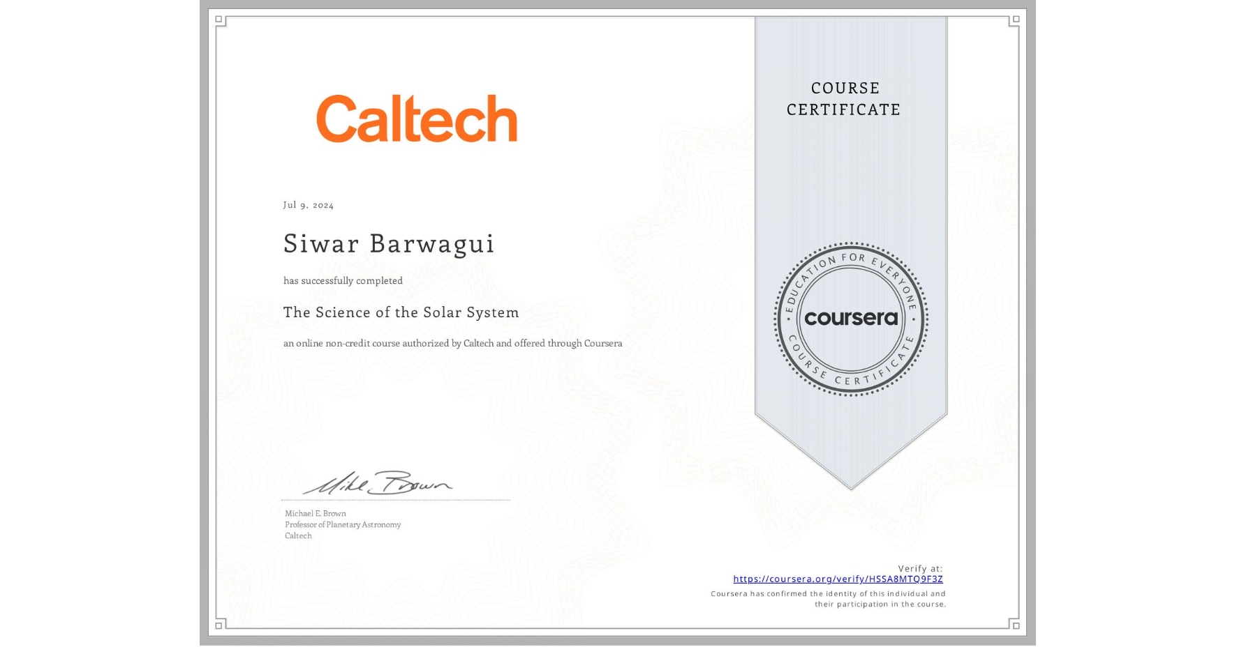 View certificate for Siwar Barwagui, The Science of the Solar System, an online non-credit course authorized by Caltech and offered through Coursera