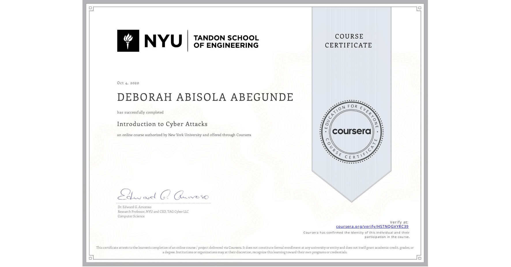 View certificate for DEBORAH ABISOLA  ABEGUNDE, Introduction to Cyber Attacks, an online non-credit course authorized by New York University and offered through Coursera