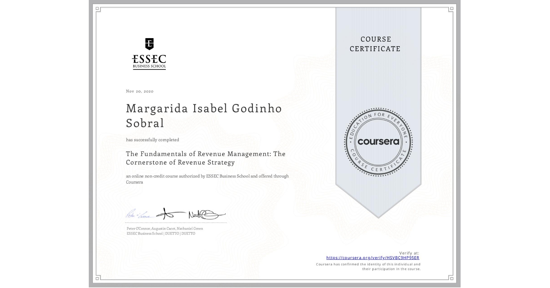 View certificate for Margarida Isabel Godinho Sobral, The Fundamentals of Revenue Management: The Cornerstone of Revenue Strategy, an online non-credit course authorized by ESSEC Business School and offered through Coursera