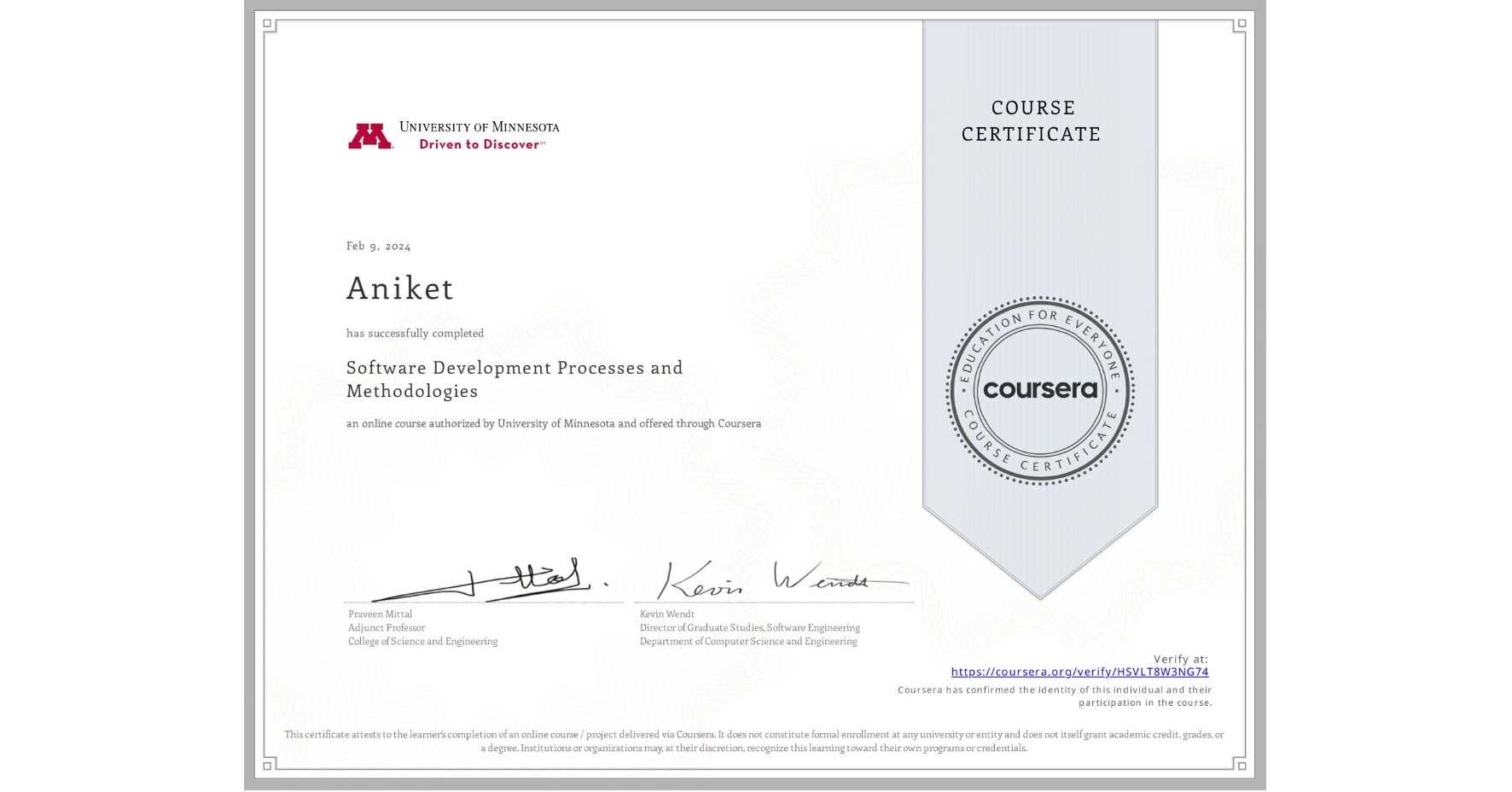 View certificate for Aniket , Software Development Processes and Methodologies, an online non-credit course authorized by University of Minnesota and offered through Coursera