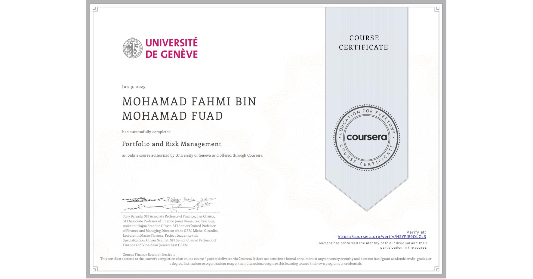 View certificate for MOHAMAD FAHMI BIN MOHAMAD FUAD, Portfolio and Risk Management, an online non-credit course authorized by University of Geneva and offered through Coursera