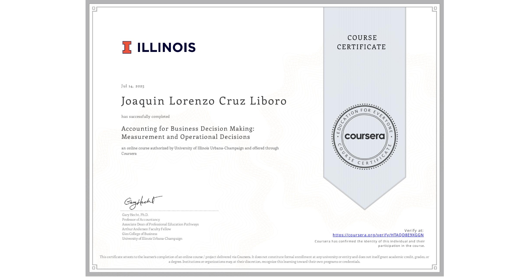 View certificate for Joaquin Lorenzo Cruz Liboro, Accounting for Business Decision Making: Measurement and Operational Decisions, an online non-credit course authorized by University of Illinois Urbana-Champaign and offered through Coursera