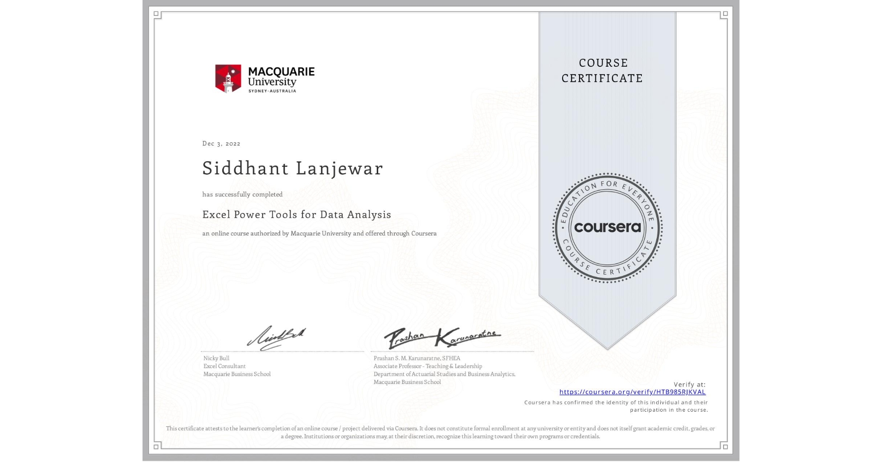 View certificate for Siddhant Lanjewar, Excel Power Tools for Data Analysis, an online non-credit course authorized by Macquarie University and offered through Coursera
