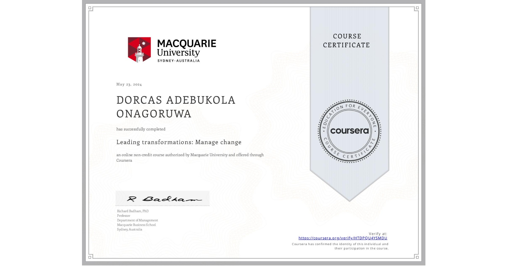 View certificate for DORCAS ADEBUKOLA ONAGORUWA , Leading transformations: Manage change, an online non-credit course authorized by Macquarie University and offered through Coursera