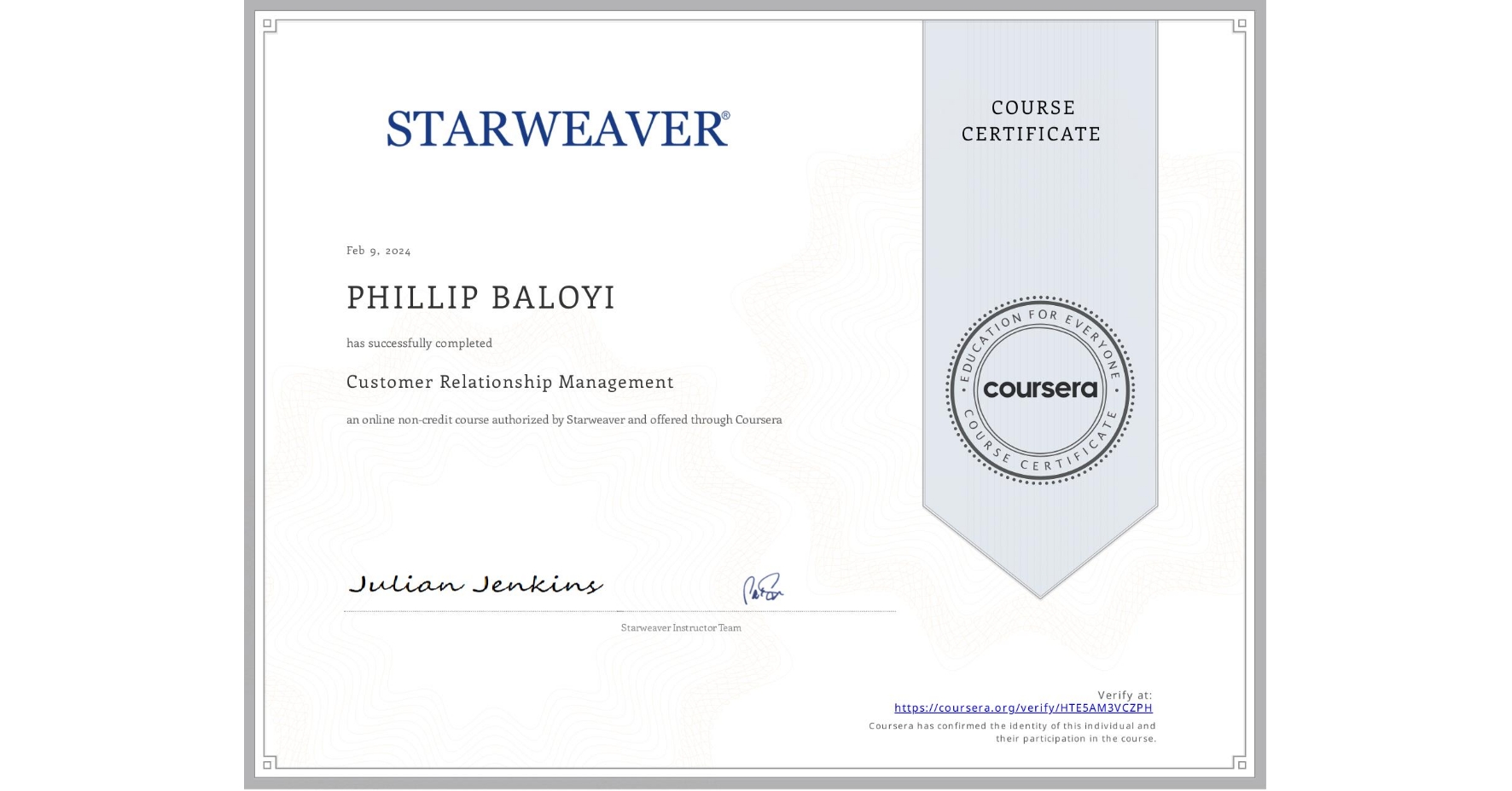 View certificate for PHILLIP BALOYI, Customer Relationship Management, an online non-credit course authorized by Starweaver and offered through Coursera