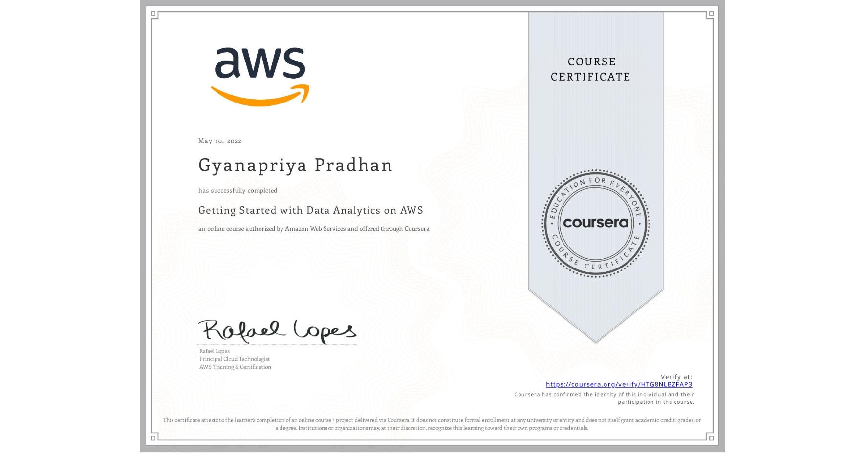 View certificate for Gyanapriya Pradhan, Getting Started with Data Analytics on AWS, an online non-credit course authorized by Amazon Web Services and offered through Coursera