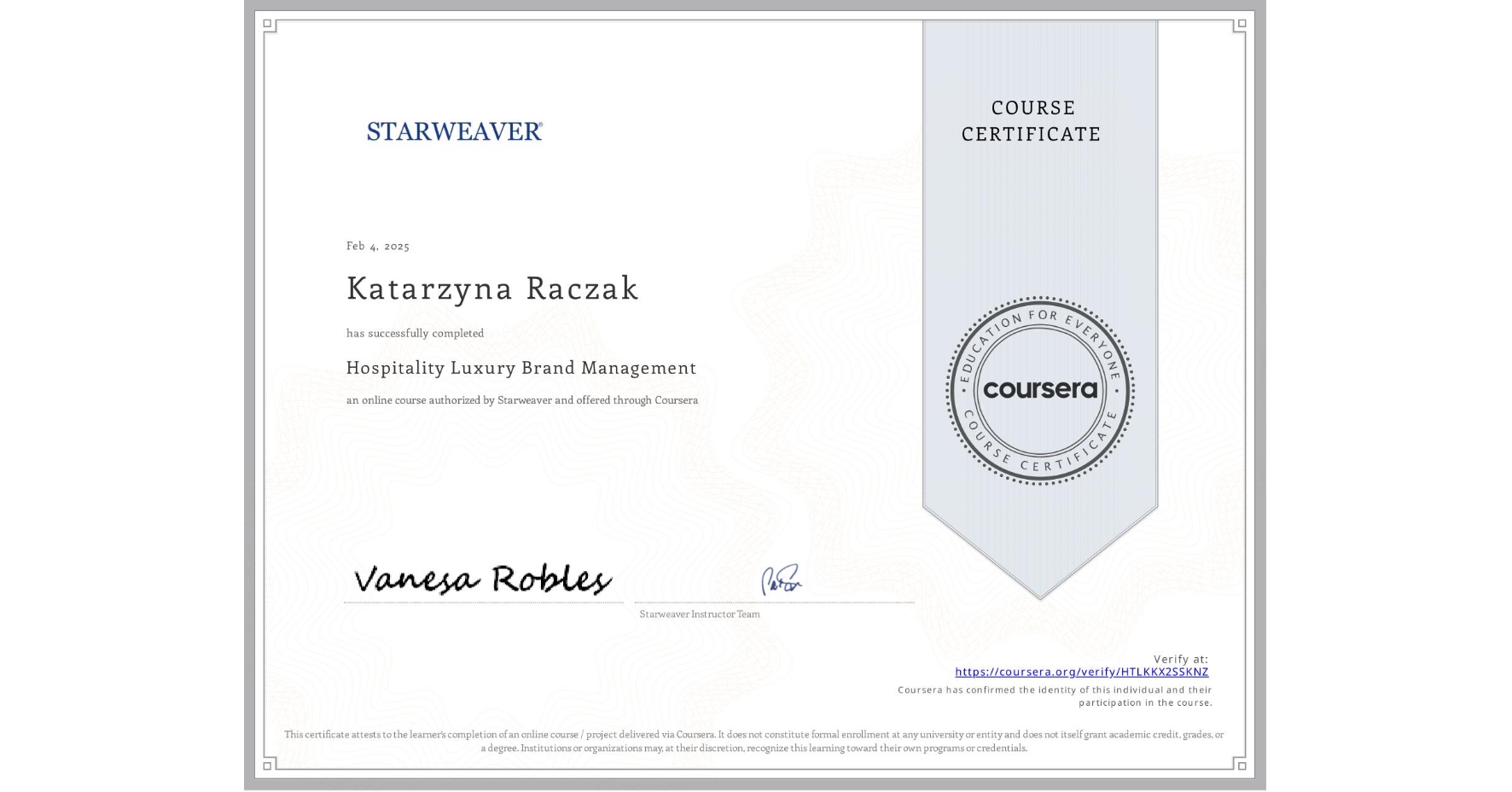 View certificate for Katarzyna Raczak, Hospitality Luxury Brand Management, an online non-credit course authorized by Starweaver and offered through Coursera