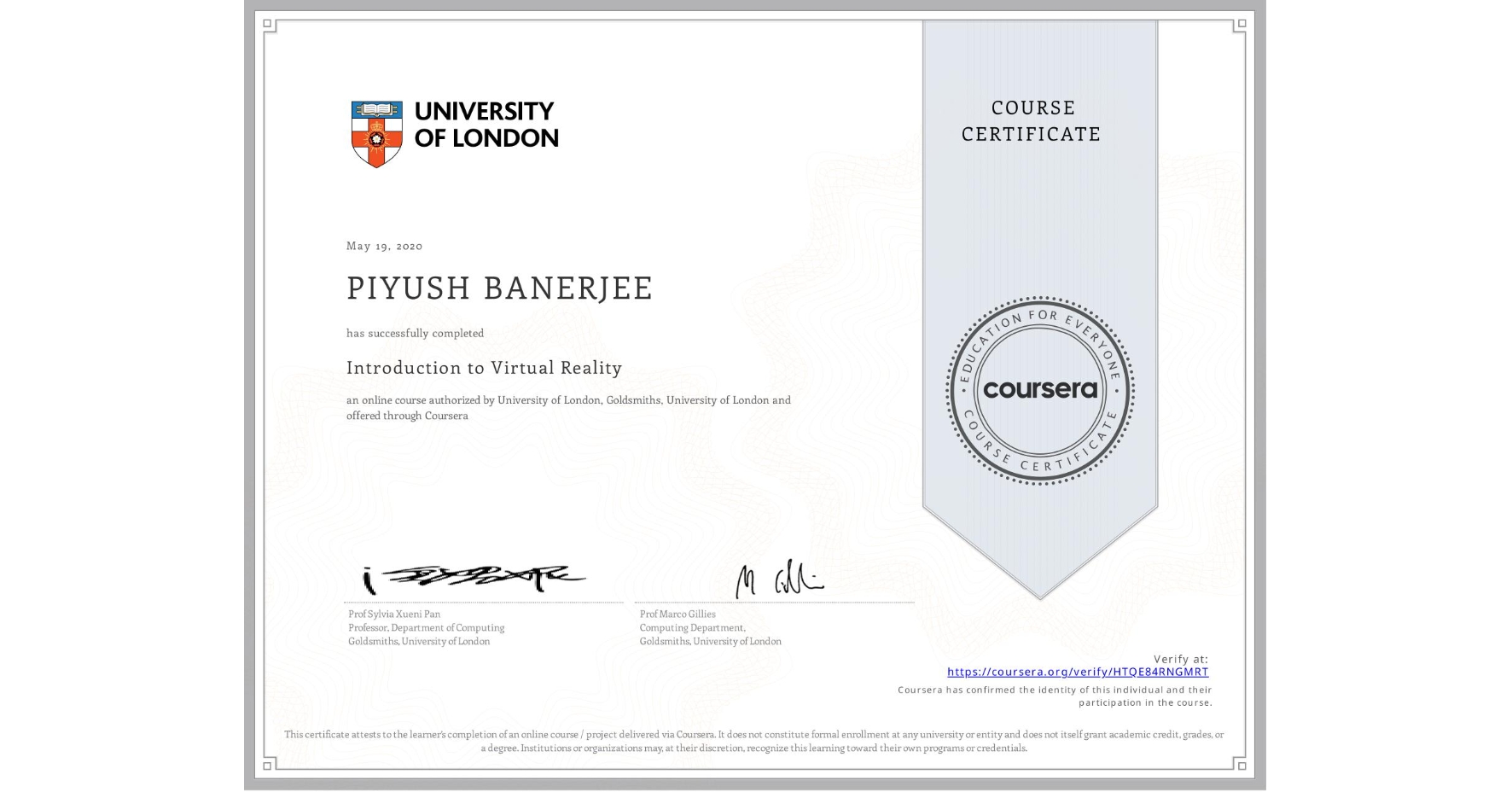 View certificate for PIYUSH BANERJEE, Introduction to Virtual Reality, an online non-credit course authorized by University of London & Goldsmiths, University of London and offered through Coursera