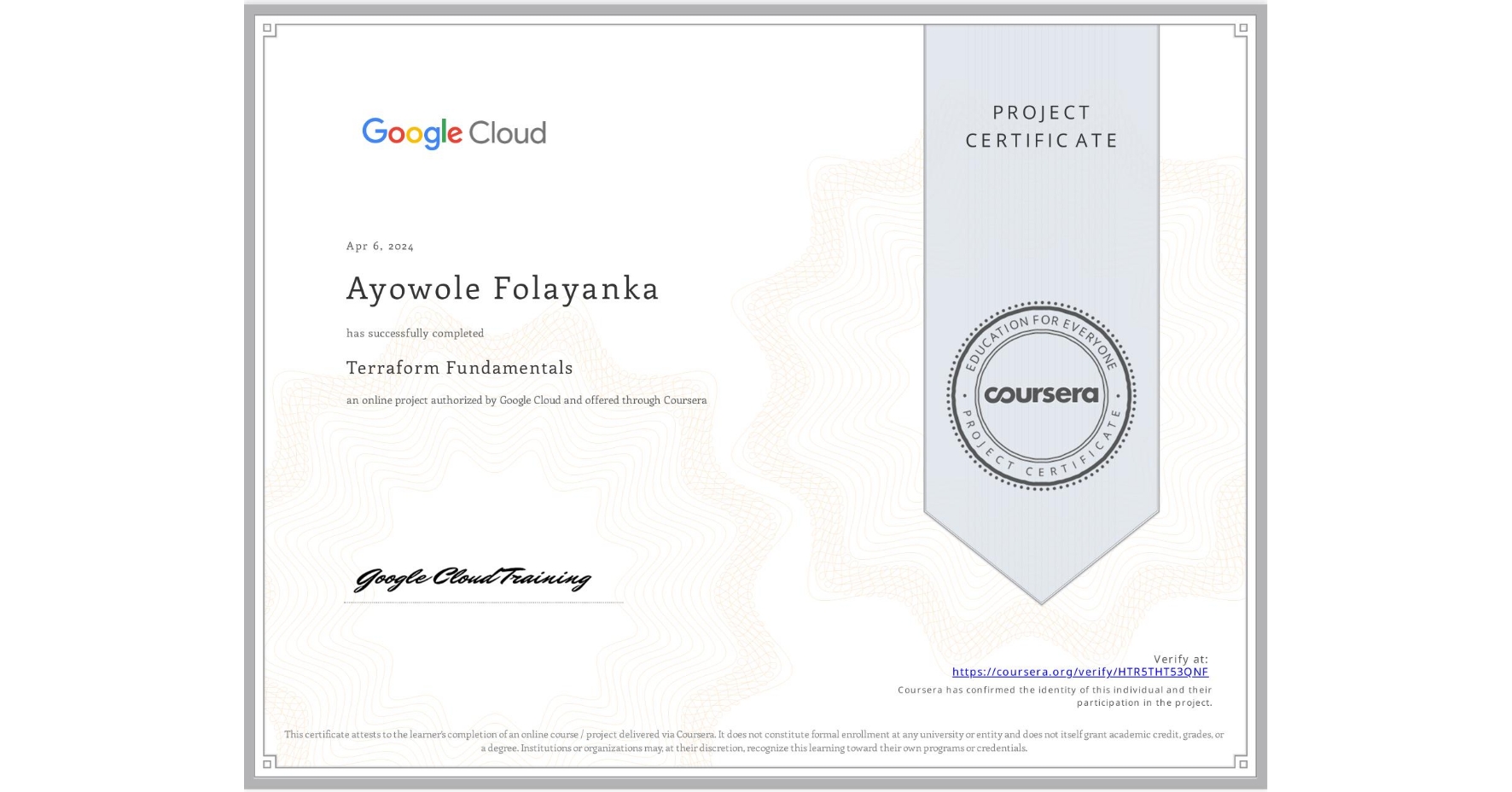 View certificate for Ayowole Folayanka, Terraform Fundamentals, an online non-credit course authorized by Google Cloud and offered through Coursera