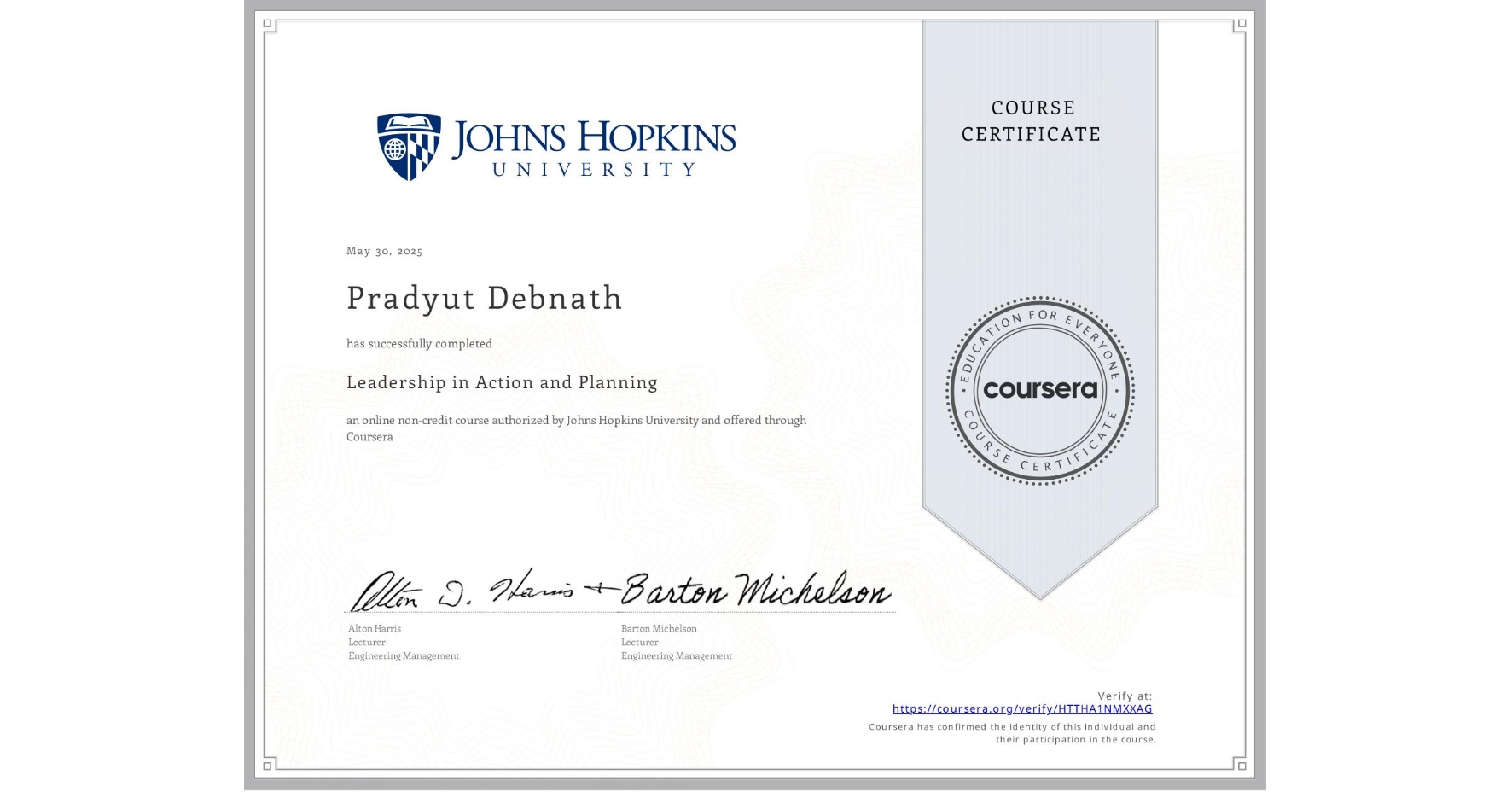 View certificate for Pradyut Debnath, Leadership in Action and Planning, an online non-credit course authorized by Johns Hopkins University and offered through Coursera