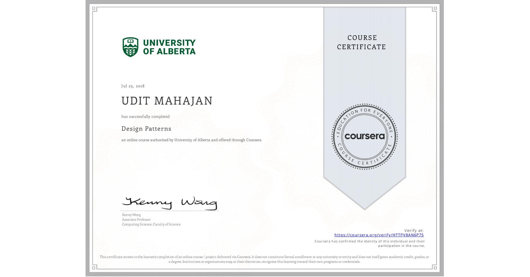 View certificate for UDIT MAHAJAN, Design Patterns, an online non-credit course authorized by University of Alberta and offered through Coursera
