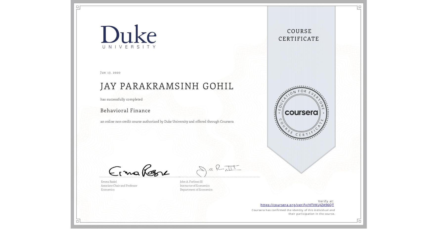 View certificate for JAY PARAKRAMSINH  GOHIL, Behavioral Finance, an online non-credit course authorized by Duke University and offered through Coursera