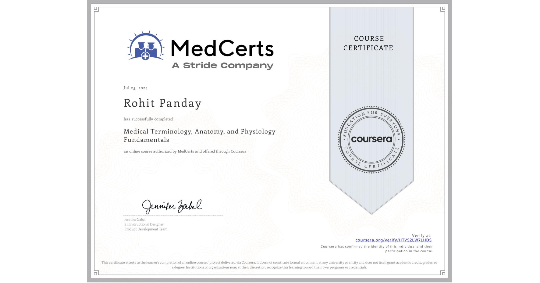 View certificate for Rohit Panday, Medical Terminology, Anatomy, and Physiology Fundamentals, an online non-credit course authorized by MedCerts and offered through Coursera
