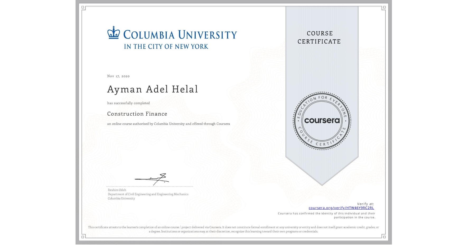 View certificate for Ayman Adel  Helal, Construction Finance, an online non-credit course authorized by Columbia University and offered through Coursera
