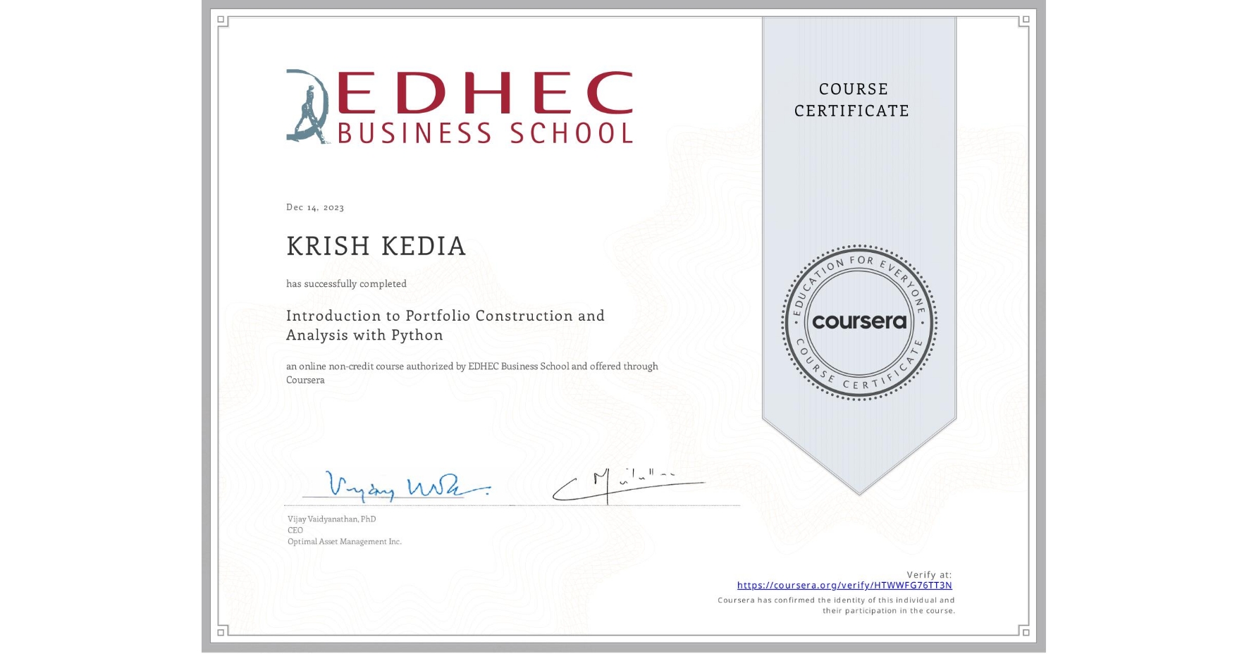 View certificate for KRISH KEDIA, Introduction to Portfolio Construction and Analysis with Python, an online non-credit course authorized by EDHEC Business School and offered through Coursera