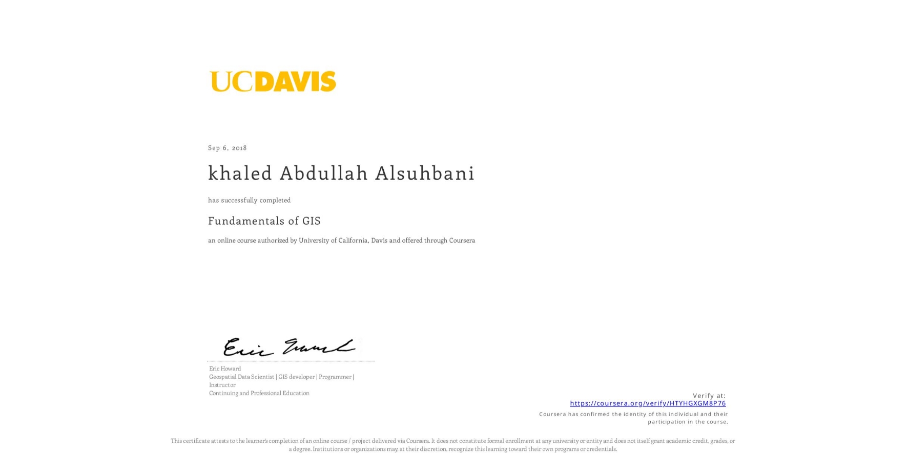 View certificate for khaled Abdullah Alsuhbani, Fundamentals of GIS, an online non-credit course authorized by University of California, Davis and offered through Coursera