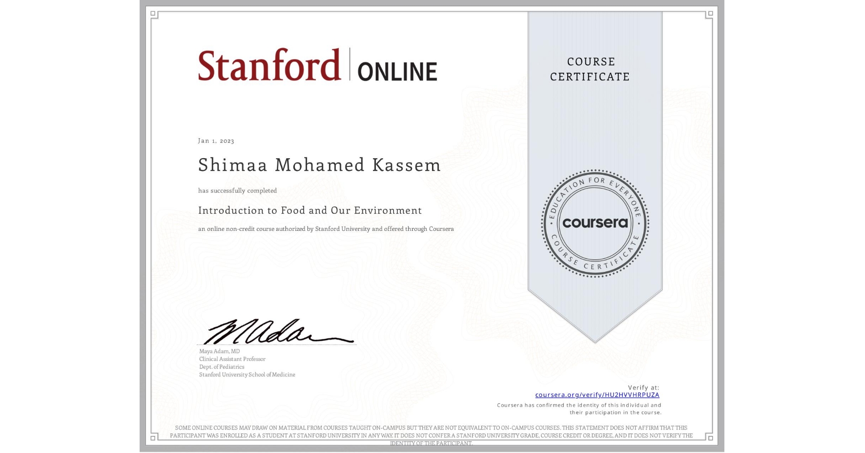 View certificate for Shimaa Mohamed Kassem, Introduction to Food and Our Environment, an online non-credit course authorized by Stanford University and offered through Coursera