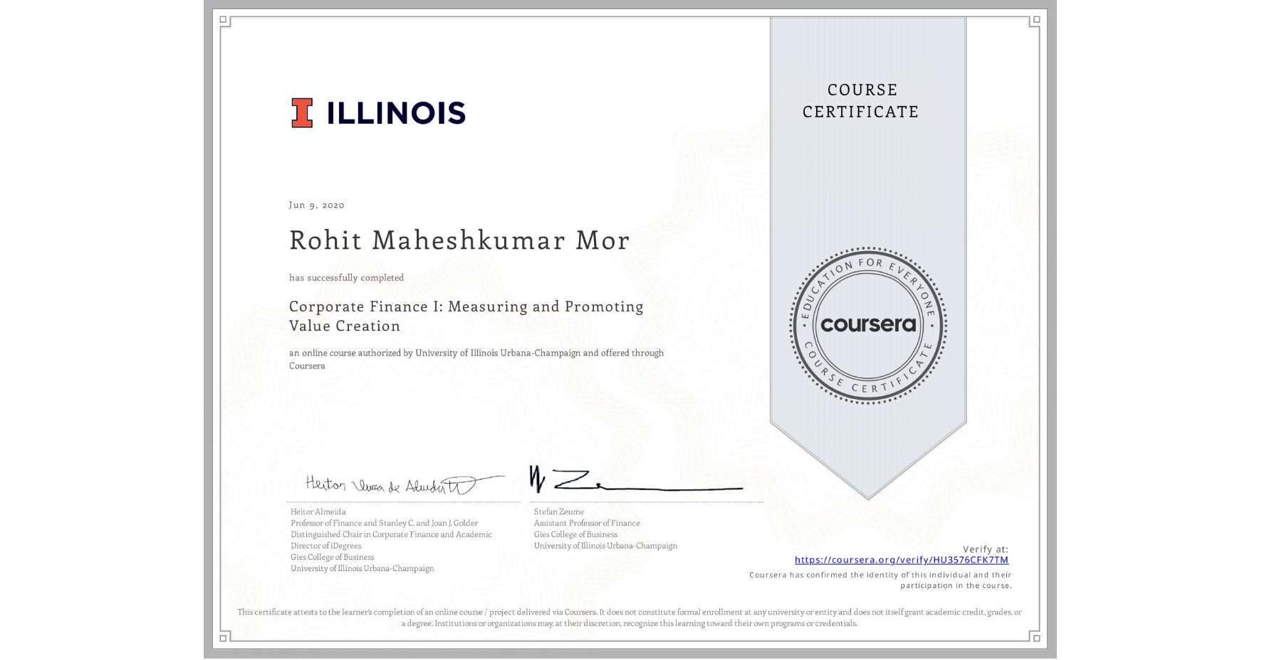 View certificate for Rohit Maheshkumar Mor, Corporate Finance I: Measuring and Promoting Value Creation, an online non-credit course authorized by University of Illinois Urbana-Champaign and offered through Coursera