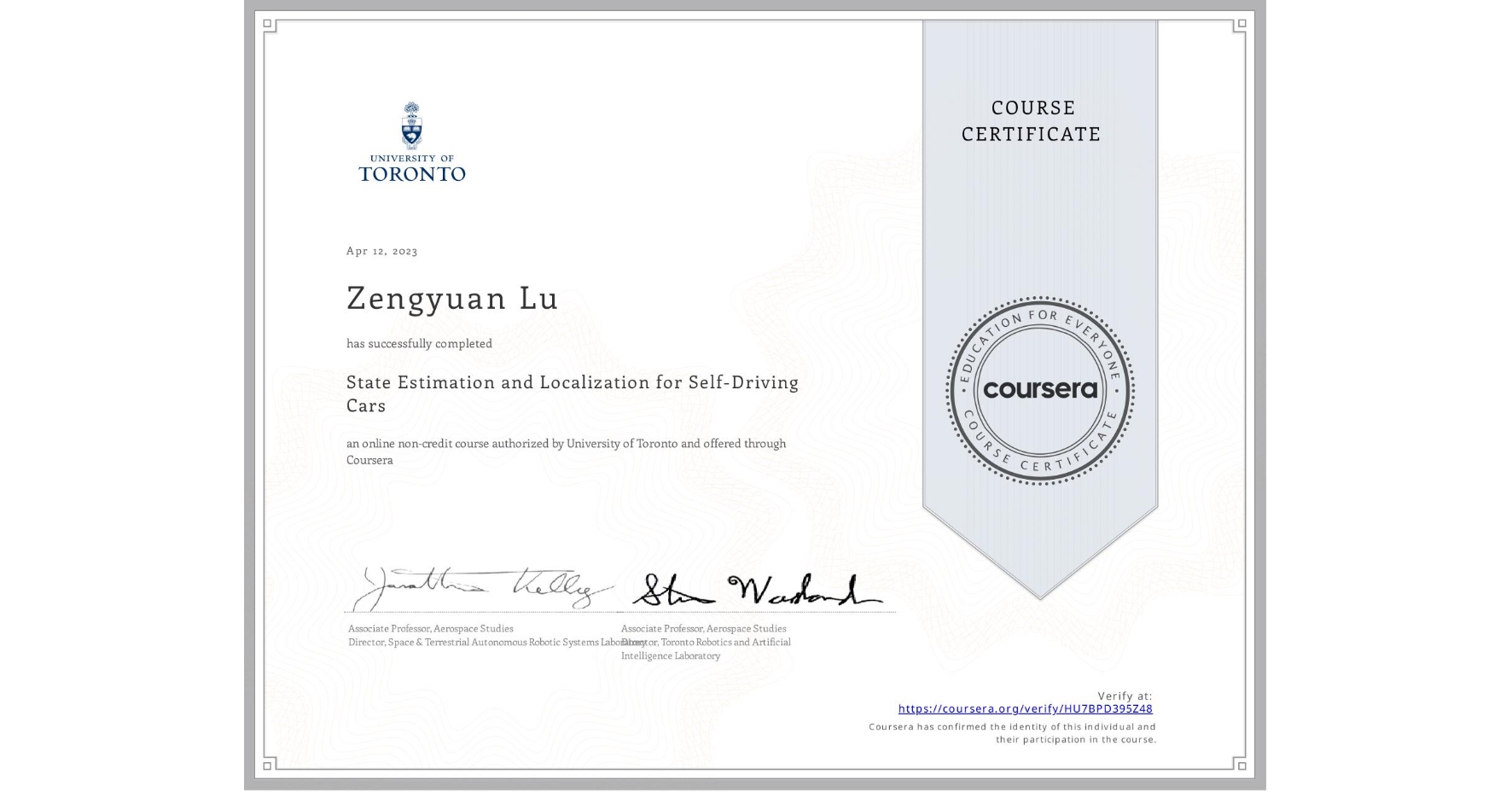 View certificate for Zengyuan Lu, State Estimation and Localization for Self-Driving Cars, an online non-credit course authorized by University of Toronto and offered through Coursera