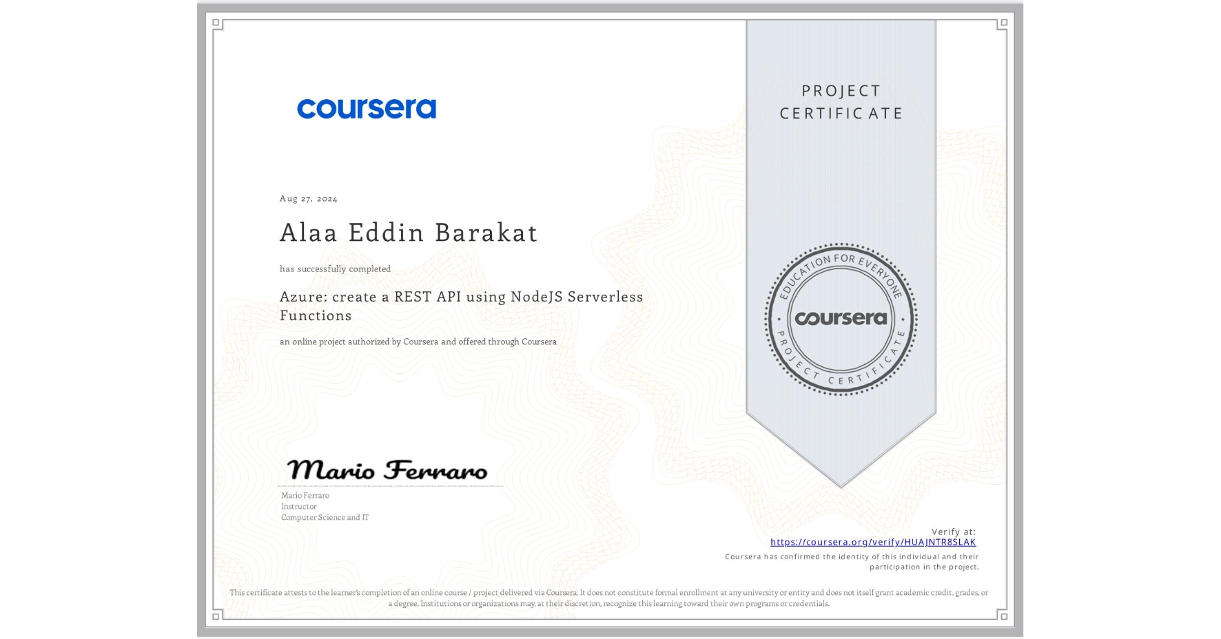 View certificate for Alaa Eddin Barakat, Azure: create a REST API using NodeJS Serverless Functions, an online non-credit course authorized by Coursera and offered through Coursera