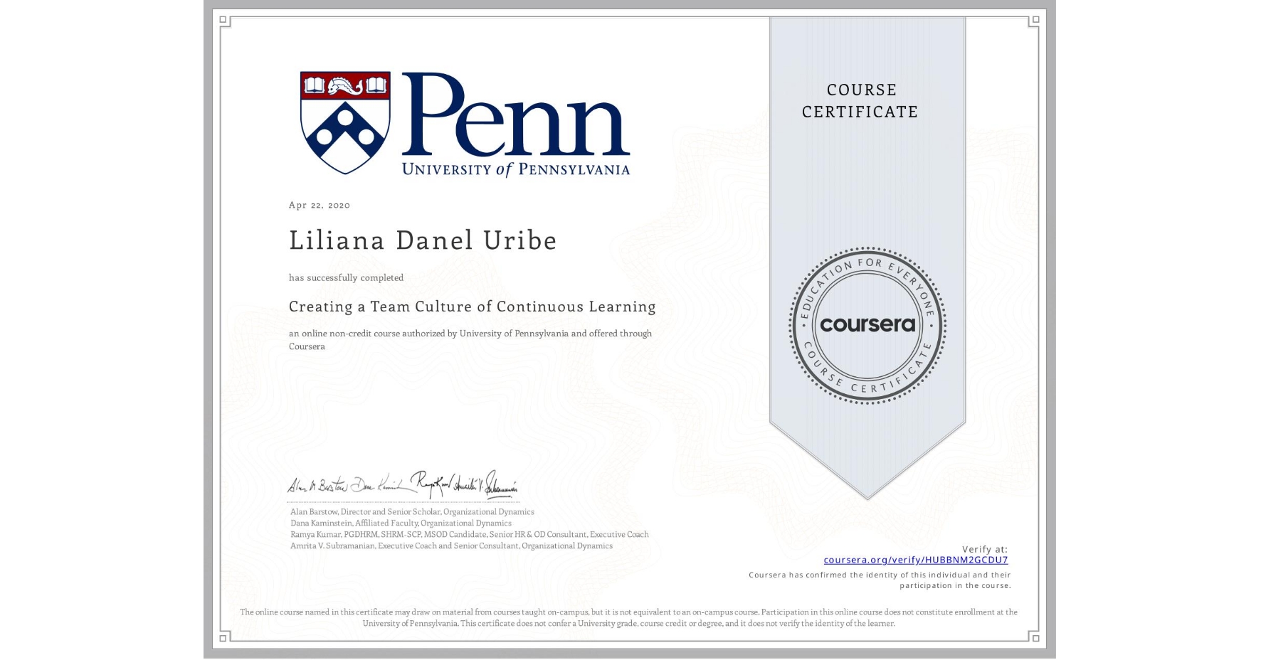 View certificate for Liliana Danel Uribe, Creating a Team Culture of Continuous Learning, an online non-credit course authorized by University of Pennsylvania and offered through Coursera