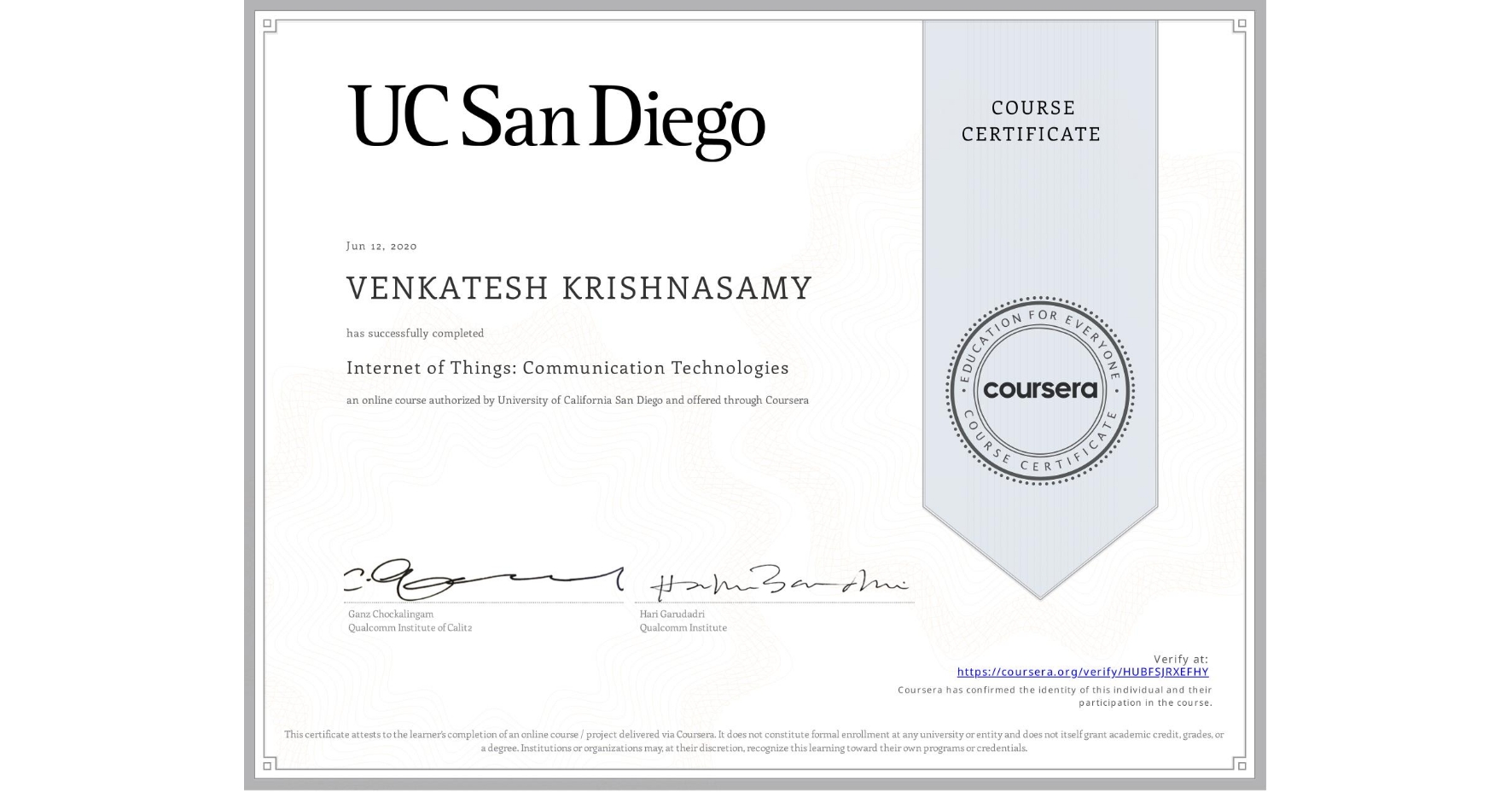 View certificate for VENKATESH KRISHNASAMY, Internet of Things: Communication Technologies, an online non-credit course authorized by University of California San Diego and offered through Coursera
