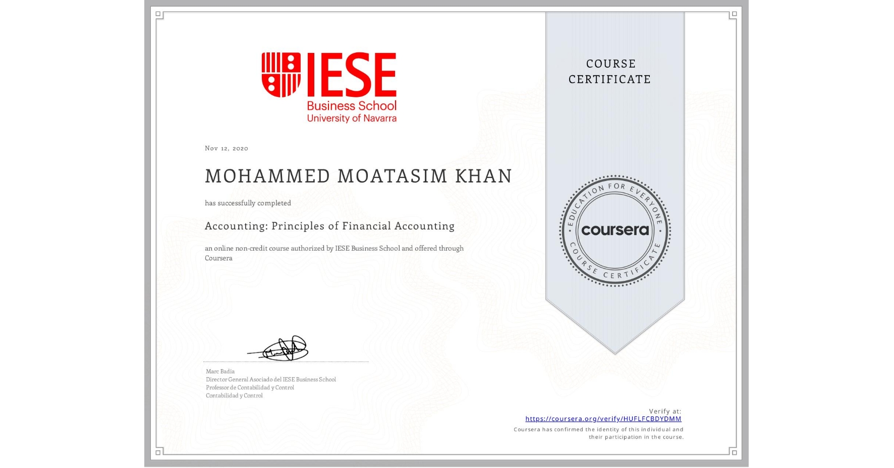 View certificate for MOHAMMED MOATASIM  KHAN, Accounting: Principles of Financial Accounting, an online non-credit course authorized by IESE Business School and offered through Coursera