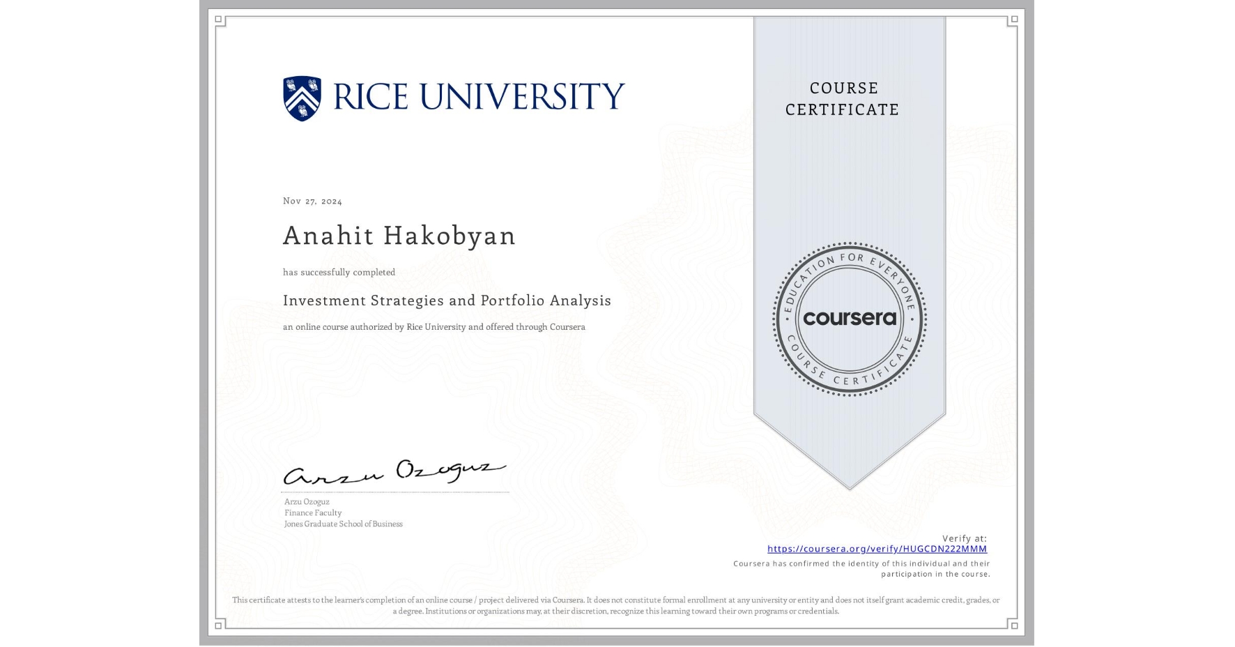 View certificate for Anahit Hakobyan, Investment Strategies and Portfolio Analysis, an online non-credit course authorized by Rice University and offered through Coursera