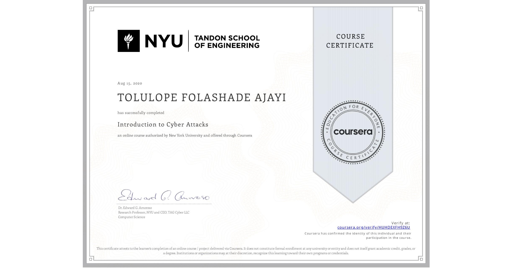 View certificate for TOLULOPE FOLASHADE  AJAYI, Introduction to Cyber Attacks, an online non-credit course authorized by New York University and offered through Coursera