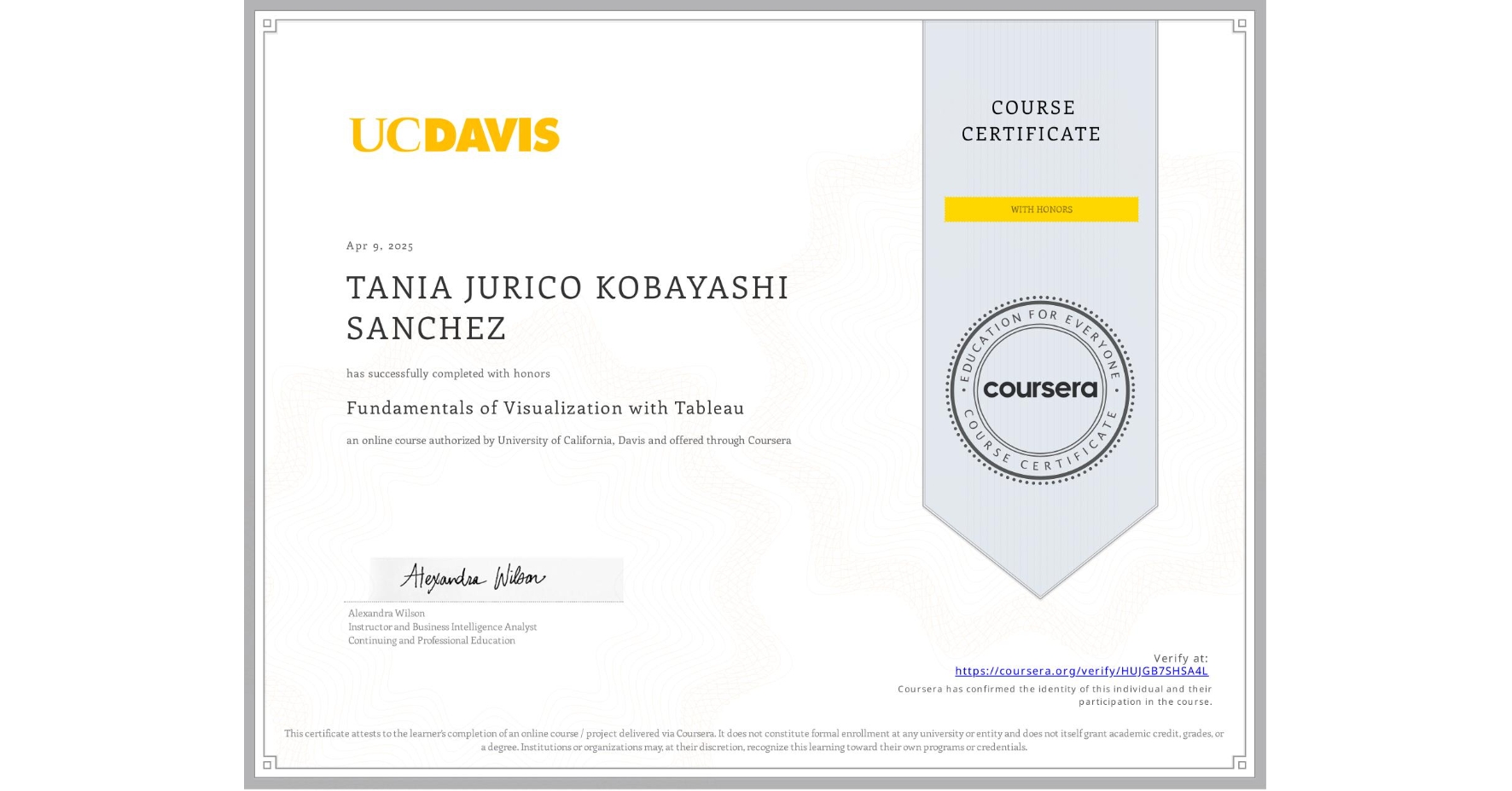 View certificate for TANIA JURICO KOBAYASHI SANCHEZ, Fundamentals of Visualization with Tableau, an online non-credit course authorized by University of California, Davis and offered through Coursera