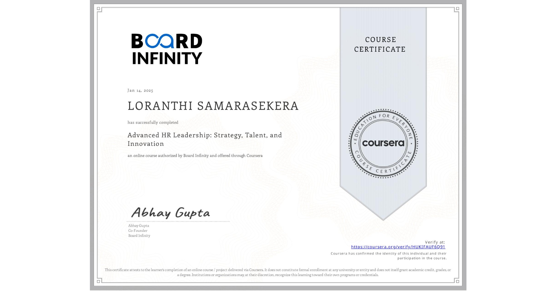 View certificate for LORANTHI SAMARASEKERA, Advanced HR Leadership: Strategy, Talent, and Innovation, an online non-credit course authorized by Board Infinity and offered through Coursera