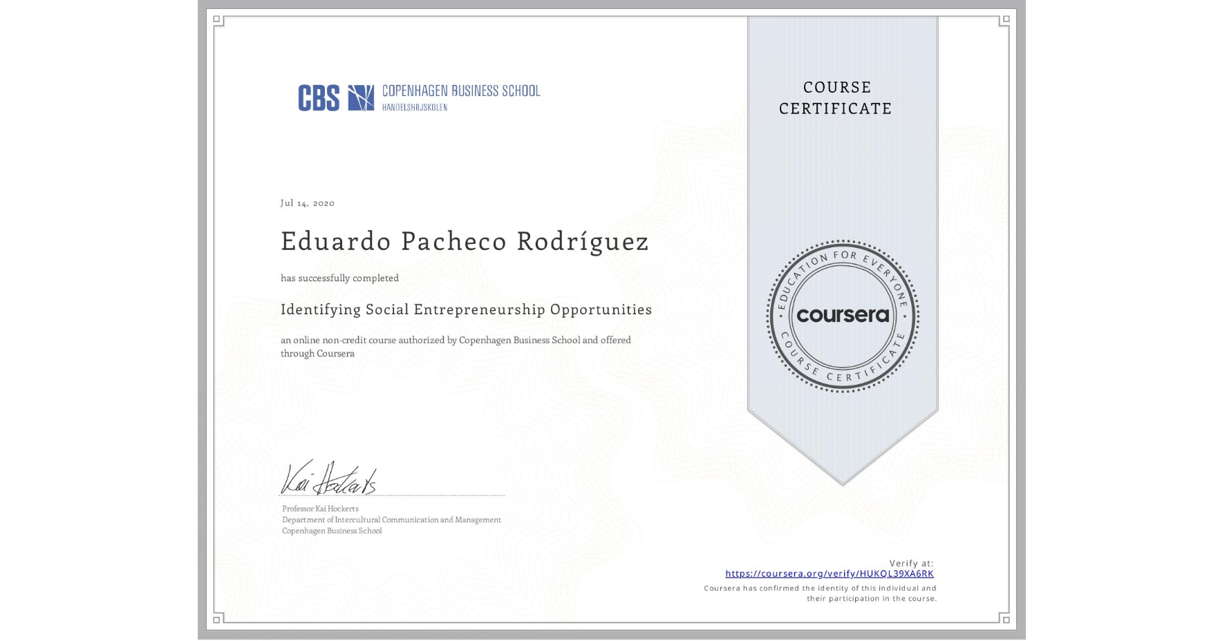 View certificate for Eduardo Pacheco Rodríguez, Identifying Social Entrepreneurship Opportunities, an online non-credit course authorized by Copenhagen Business School and offered through Coursera