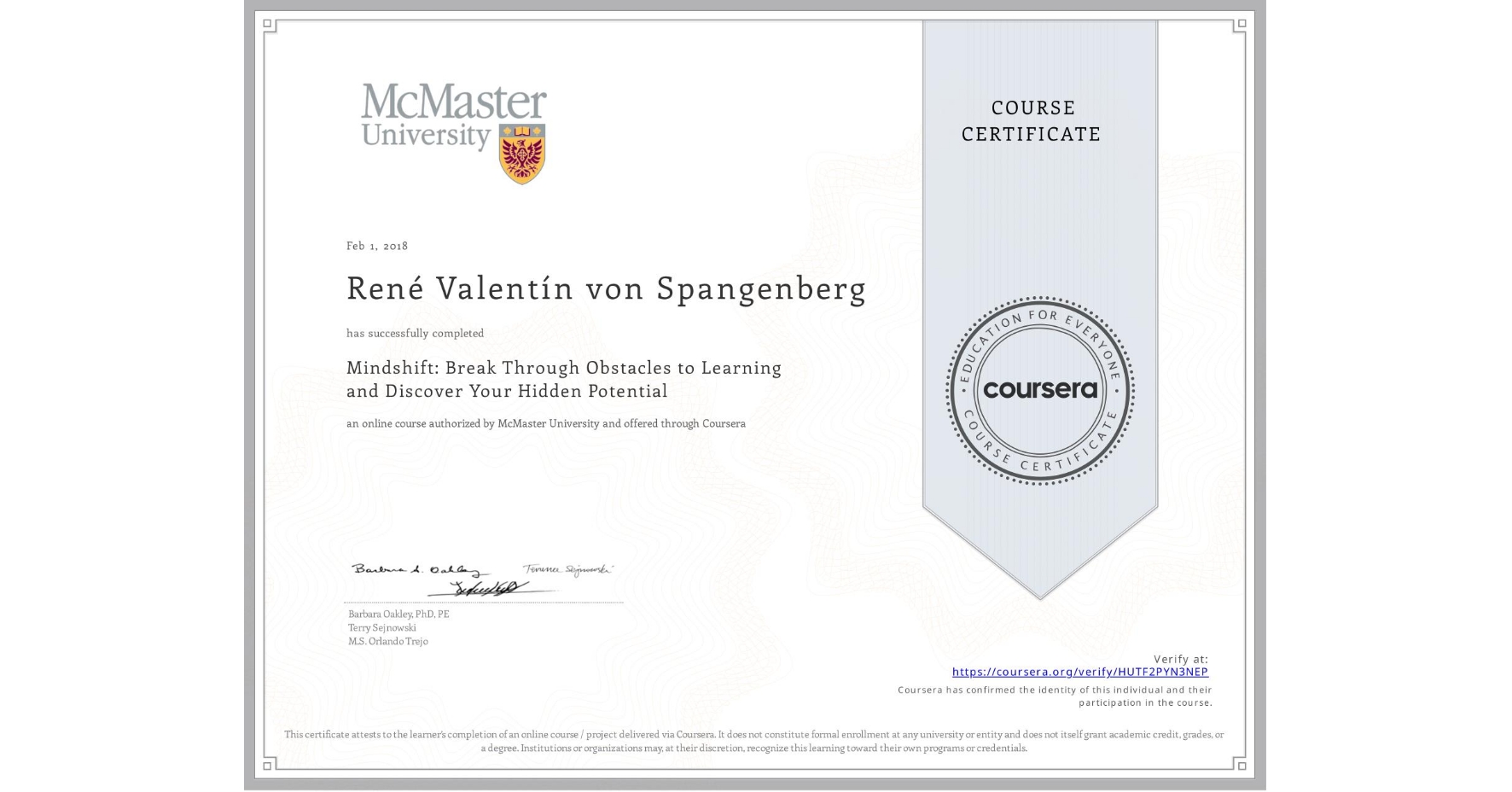 View certificate for René Valentín  von Spangenberg, Mindshift: Break Through Obstacles to Learning and Discover Your Hidden Potential, an online non-credit course authorized by McMaster University and offered through Coursera