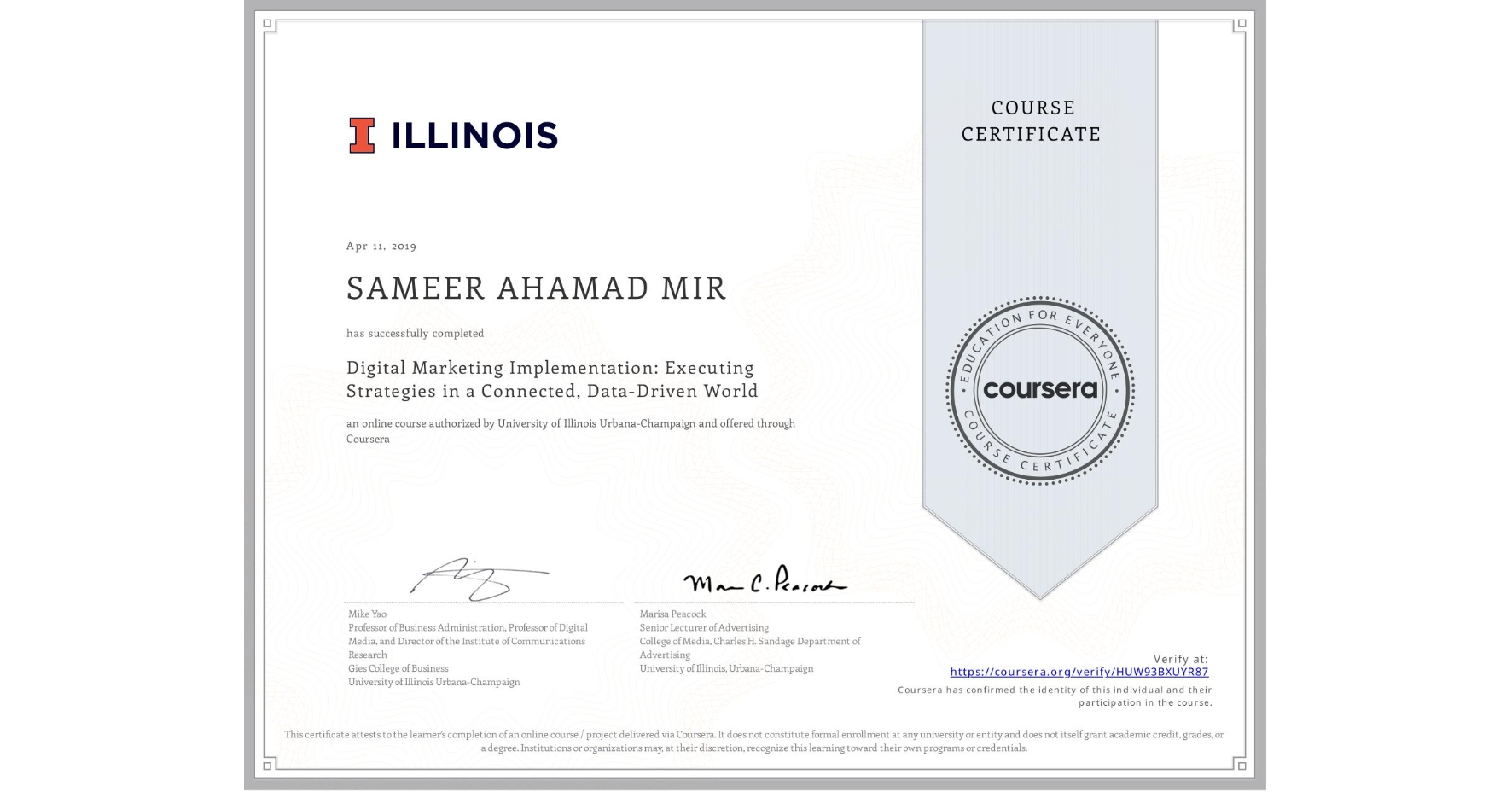 View certificate for SAMEER AHAMAD MIR, Digital Marketing Implementation: Executing Strategies in a Connected, Data-Driven World, an online non-credit course authorized by University of Illinois Urbana-Champaign and offered through Coursera