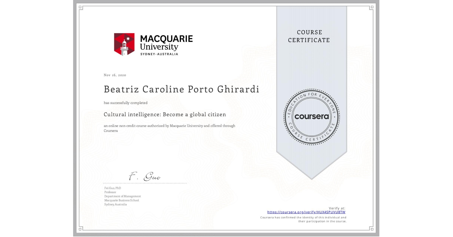 View certificate for Beatriz Caroline Porto Ghirardi, Cultural intelligence: Become a global citizen, an online non-credit course authorized by Macquarie University and offered through Coursera
