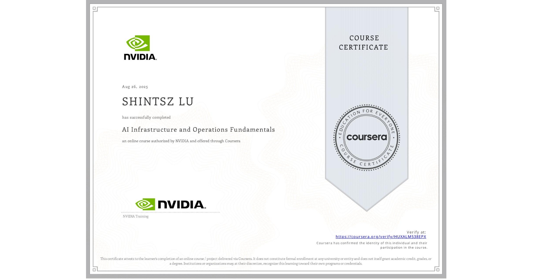 View certificate for SHINTSZ LU, AI Infrastructure and Operations Fundamentals, an online non-credit course authorized by NVIDIA and offered through Coursera